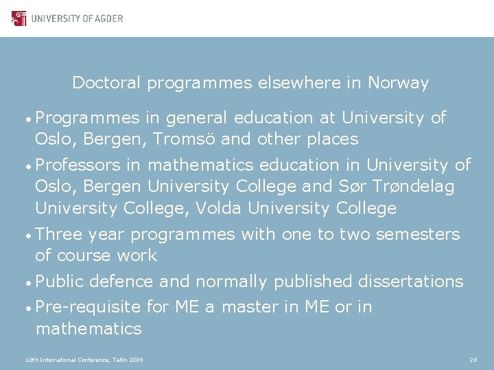 Doctoral programmes elsewhere in Norway • Programmes in general education at University of Oslo,