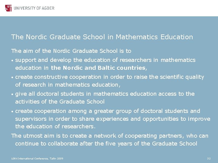 The Nordic Graduate School in Mathematics Education The aim of the Nordic Graduate School