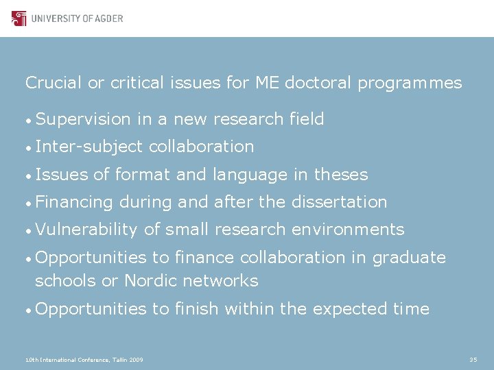 Crucial or critical issues for ME doctoral programmes • Supervision in a new research