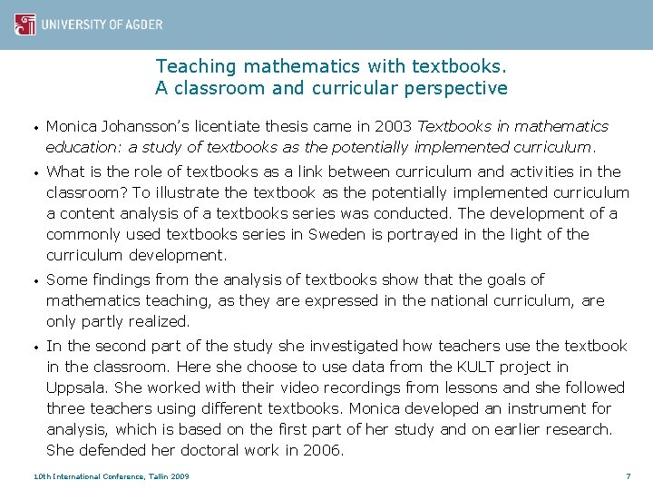 Teaching mathematics with textbooks. A classroom and curricular perspective • Monica Johansson’s licentiate thesis