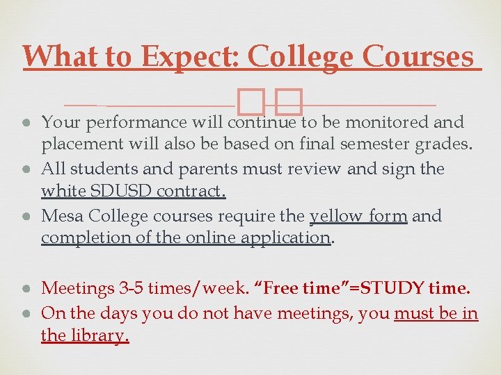 What to Expect: College Courses �� ● Your performance will continue to be monitored