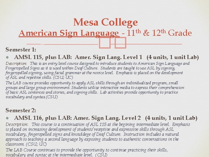 Mesa College American Sign Language - 11 th & 12 th Grade �� Semester