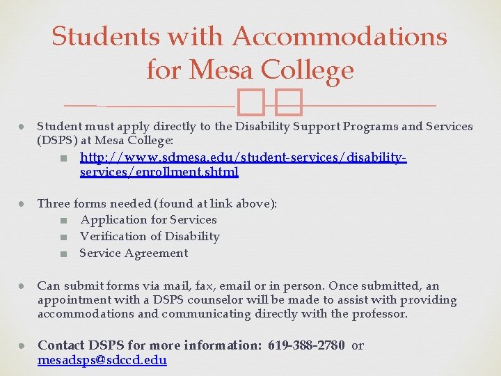 Students with Accommodations for Mesa College �� ● Student must apply directly to the