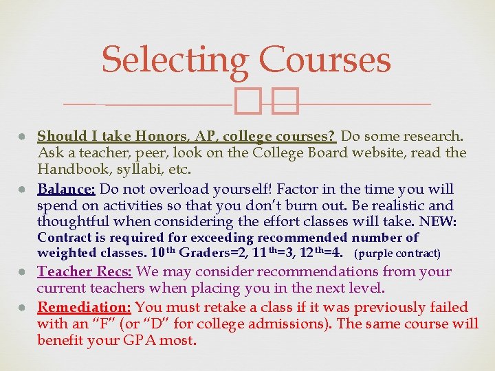 Selecting Courses �� ● Should I take Honors, AP, college courses? Do some research.