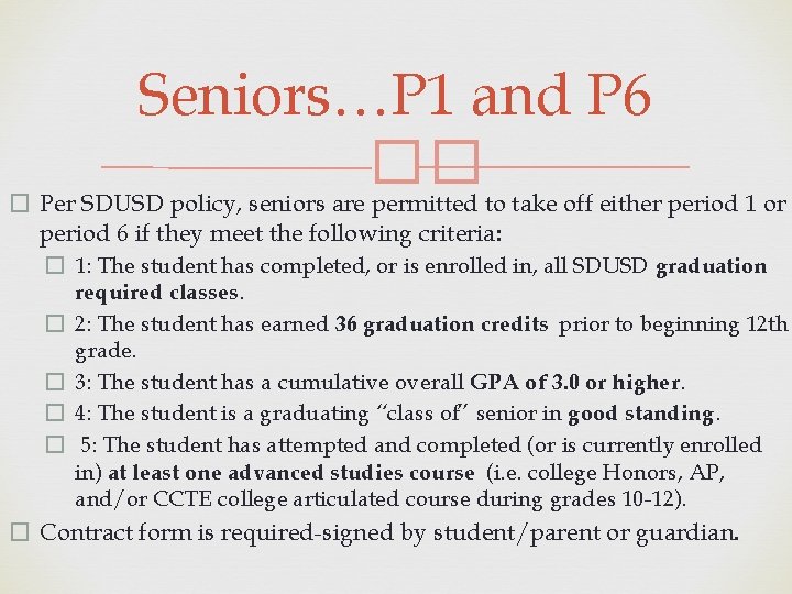 Seniors…P 1 and P 6 �� � Per SDUSD policy, seniors are permitted to