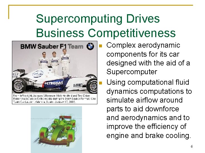 Supercomputing Drives Business Competitiveness n n Complex aerodynamic components for its car designed with