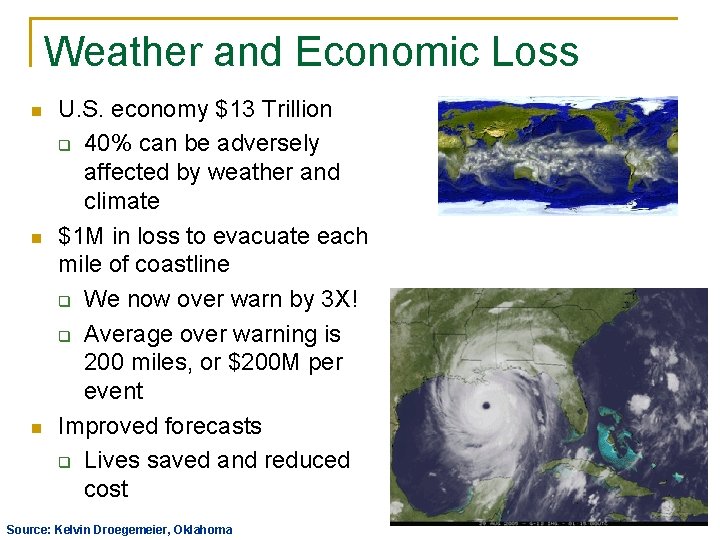 Weather and Economic Loss n n n U. S. economy $13 Trillion q 40%