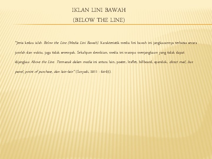 IKLAN LINI BAWAH (BELOW THE LINE) “Jenis kedua ialah Below the Line (Media Lini