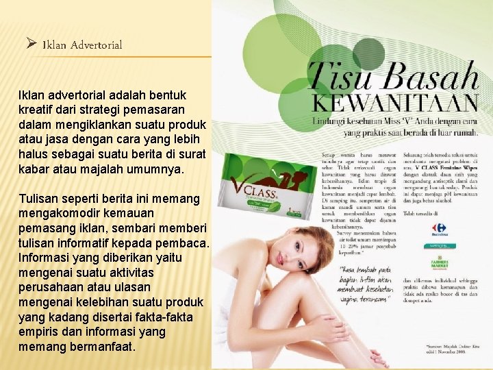  Iklan Advertorial Iklan advertorial adalah bentuk kreatif dari strategi pemasaran dalam mengiklankan suatu