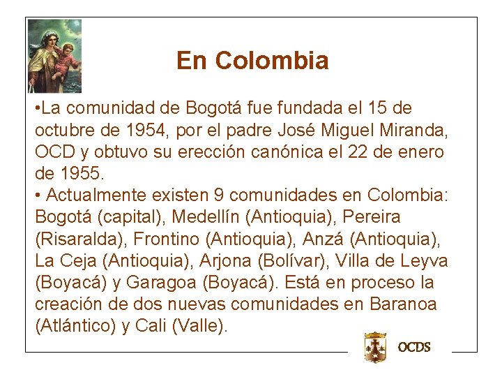 En Colombia • La comunidad de Bogotá fue fundada el 15 de octubre de En Colombia • La comunidad de Bogotá fue fundada el 15 de octubre de