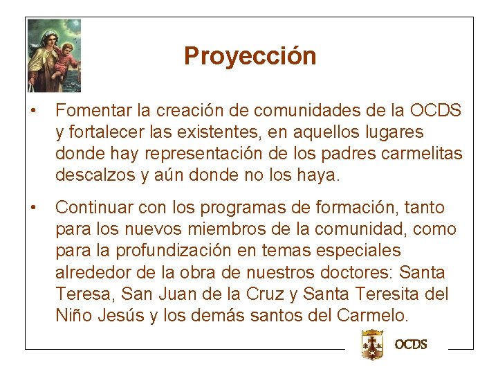 Proyección • Fomentar la creación de comunidades de la OCDS y fortalecer las existentes, Proyección • Fomentar la creación de comunidades de la OCDS y fortalecer las existentes,