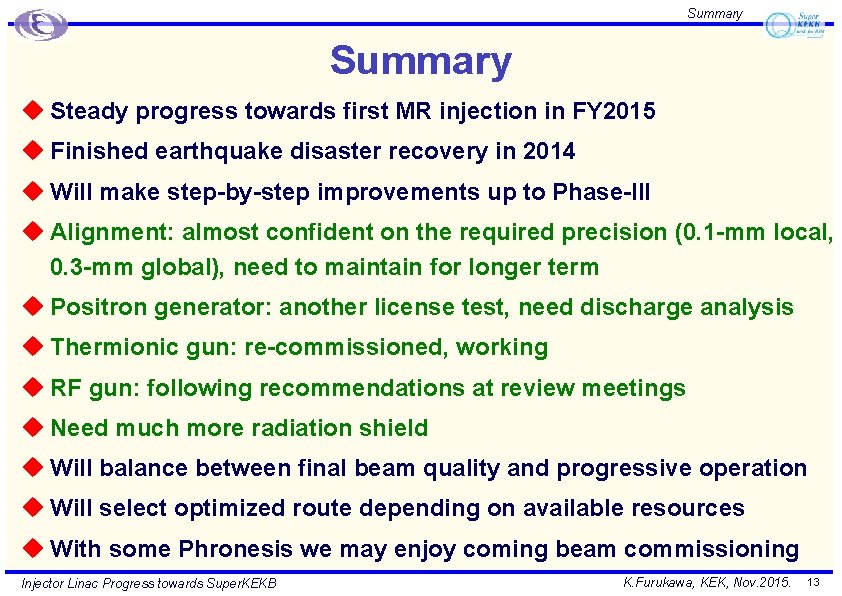 Summary u Steady progress towards first MR injection in FY 2015 u Finished earthquake