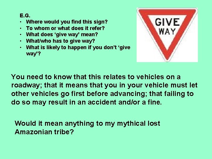 E. G. • Where would you find this sign? • To whom or what