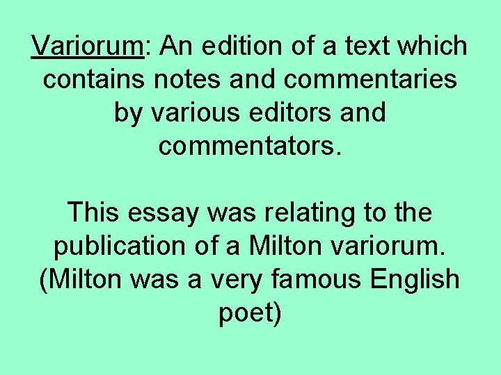 Variorum: An edition of a text which contains notes and commentaries by various editors