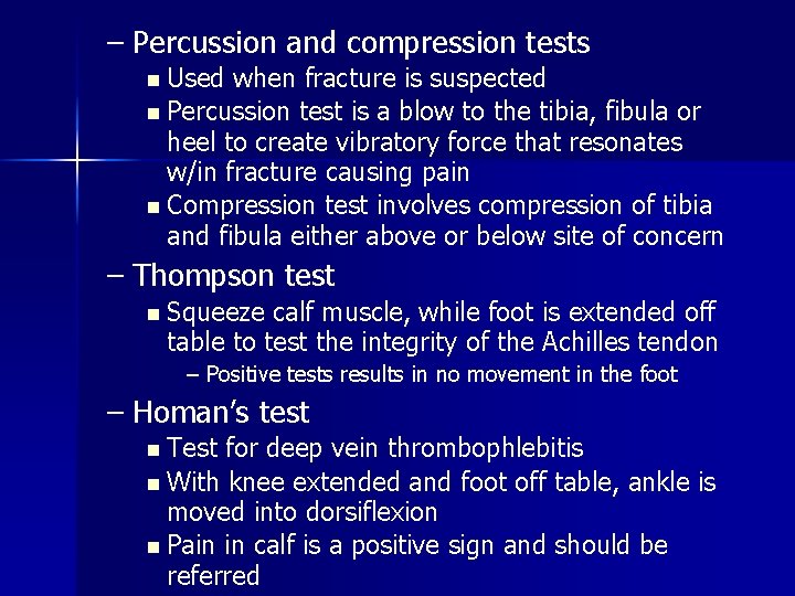 – Percussion and compression tests n Used when fracture is suspected n Percussion test