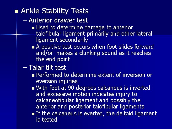 n Ankle Stability Tests – Anterior drawer test n Used to determine damage to n Ankle Stability Tests – Anterior drawer test n Used to determine damage to