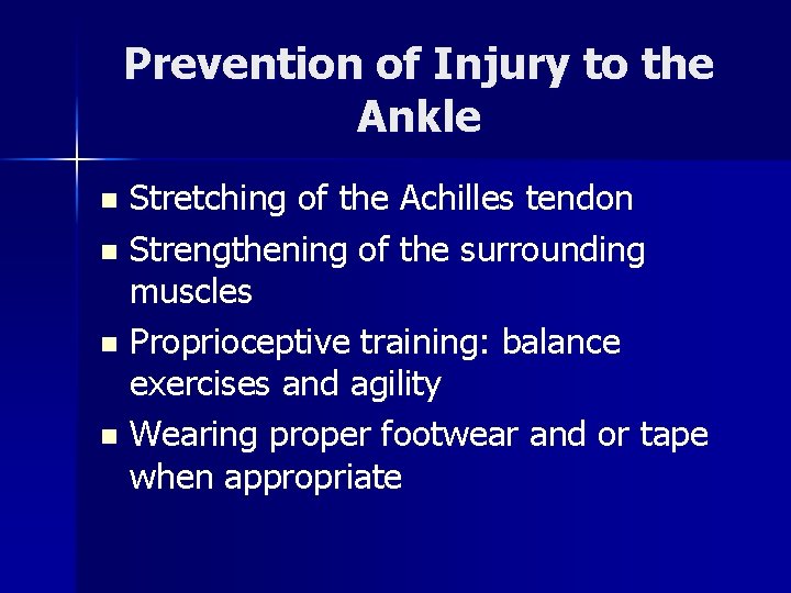 Prevention of Injury to the Ankle Stretching of the Achilles tendon n Strengthening of Prevention of Injury to the Ankle Stretching of the Achilles tendon n Strengthening of
