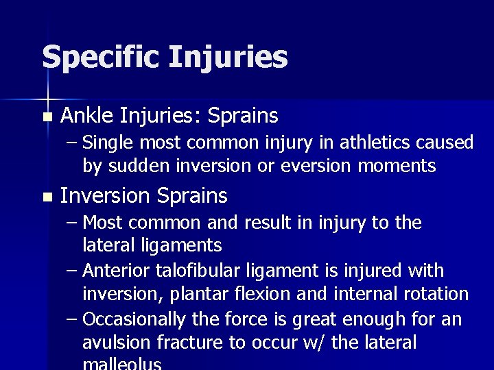 Specific Injuries n Ankle Injuries: Sprains – Single most common injury in athletics caused