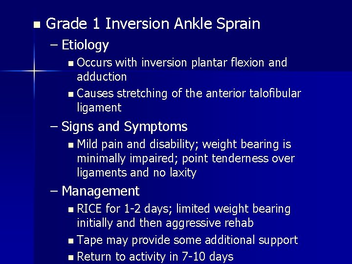 n Grade 1 Inversion Ankle Sprain – Etiology n Occurs with inversion plantar flexion