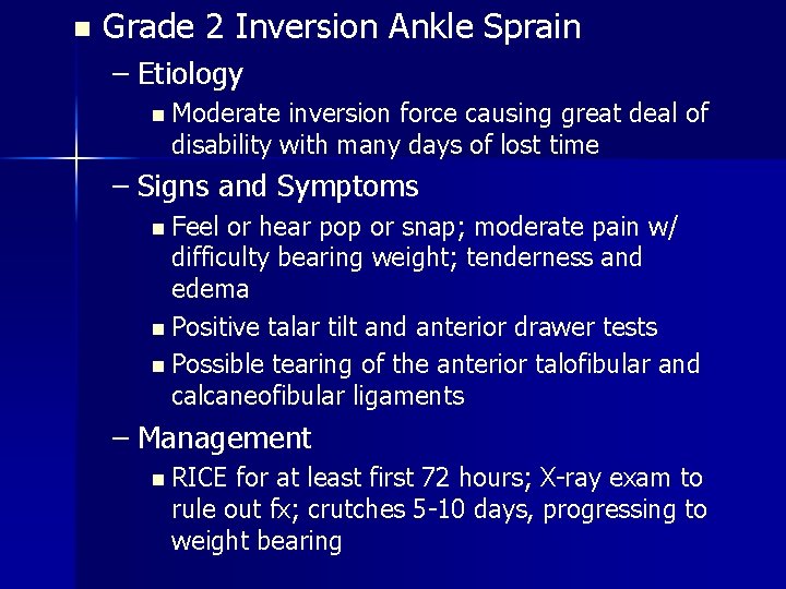 n Grade 2 Inversion Ankle Sprain – Etiology n Moderate inversion force causing great n Grade 2 Inversion Ankle Sprain – Etiology n Moderate inversion force causing great