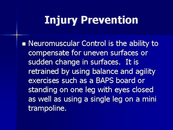 Injury Prevention n Neuromuscular Control is the ability to compensate for uneven surfaces or