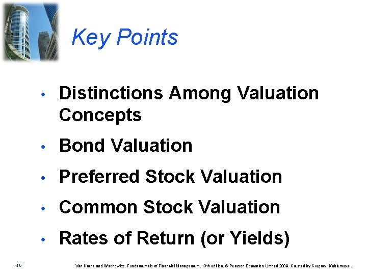 Key Points 4. 5 • Distinctions Among Valuation Concepts • Bond Valuation • Preferred