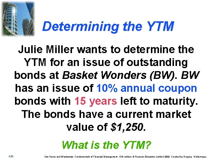 Determining the YTM Julie Miller wants to determine the YTM for an issue of