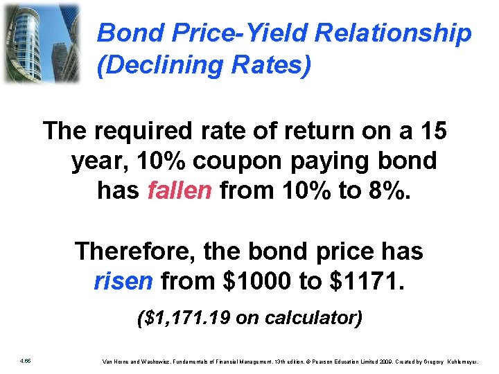 Bond Price-Yield Relationship (Declining Rates) The required rate of return on a 15 year,