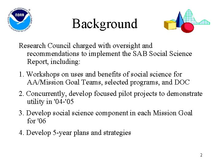 Background Research Council charged with oversight and recommendations to implement the SAB Social Science