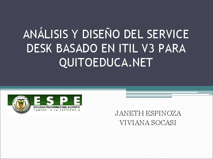 ANÁLISIS Y DISEÑO DEL SERVICE DESK BASADO EN ITIL V 3 PARA QUITOEDUCA. NET