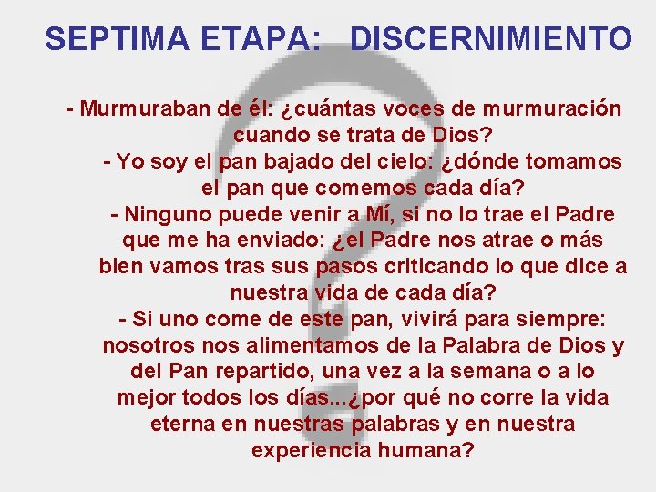  SEPTIMA ETAPA: DISCERNIMIENTO - Murmuraban de él: ¿cuántas voces de murmuración cuando se