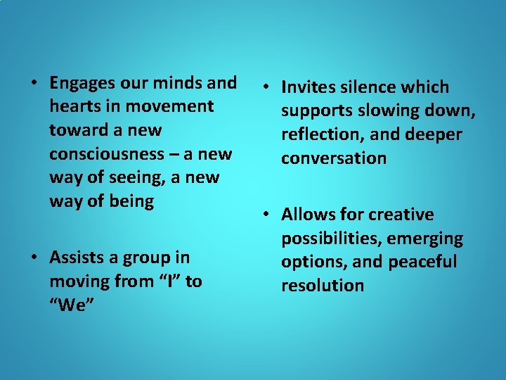 • Engages our minds and hearts in movement toward a new consciousness – • Engages our minds and hearts in movement toward a new consciousness –