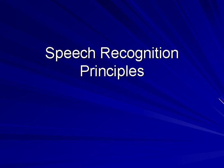Speech Recognition Principles 