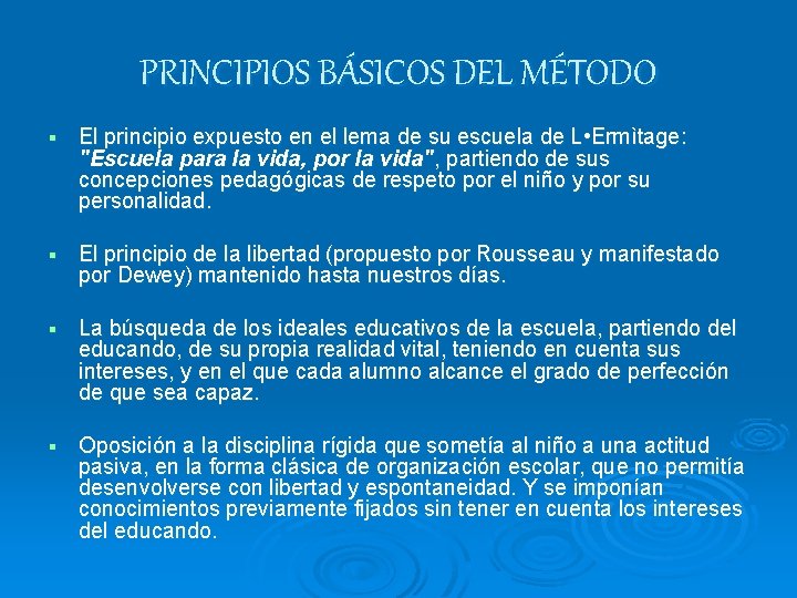 PRINCIPIOS BÁSICOS DEL MÉTODO El principio expuesto en el lema de su escuela de PRINCIPIOS BÁSICOS DEL MÉTODO El principio expuesto en el lema de su escuela de