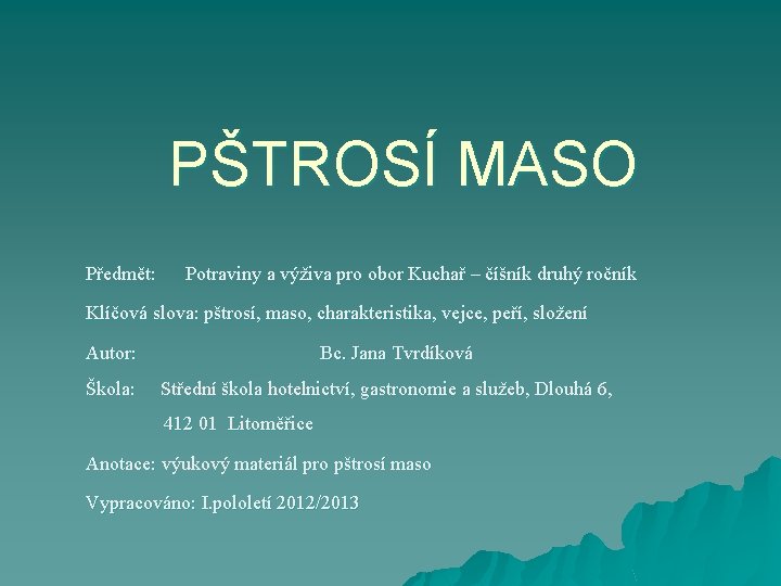 PŠTROSÍ MASO Předmět: Potraviny a výživa pro obor Kuchař – číšník druhý ročník Klíčová