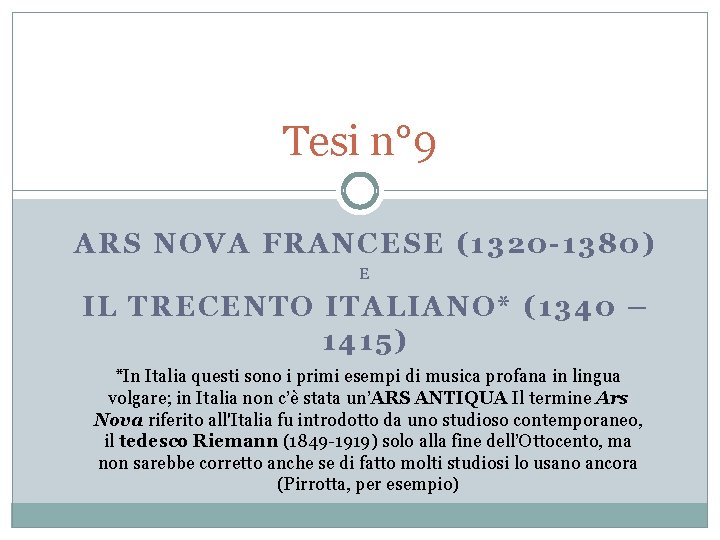 Tesi n° 9 ARS NOVA FRANCESE (1320 -1380) E IL TRECENTO ITALIANO* (1340 –