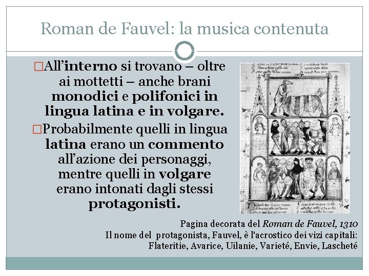 Roman de Fauvel: la musica contenuta �All’interno si trovano – oltre ai mottetti –