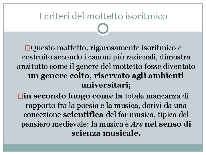 I criteri del mottetto isoritmico �Questo mottetto, rigorosamente isoritmico e costruito secondo i canoni