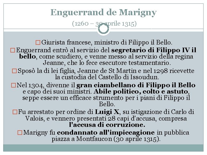 Enguerrand de Marigny (1260 – 30 aprile 1315) � Giurista francese, ministro di Filippo