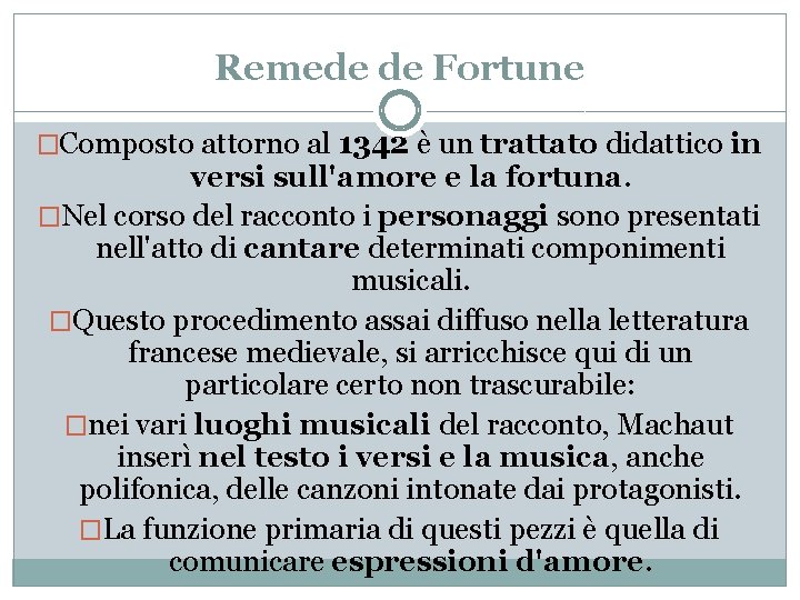 Remede de Fortune �Composto attorno al 1342 è un trattato didattico in versi sull'amore