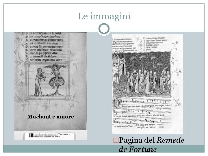 Le immagini Machaut e amore �Pagina del Remede de Fortune 