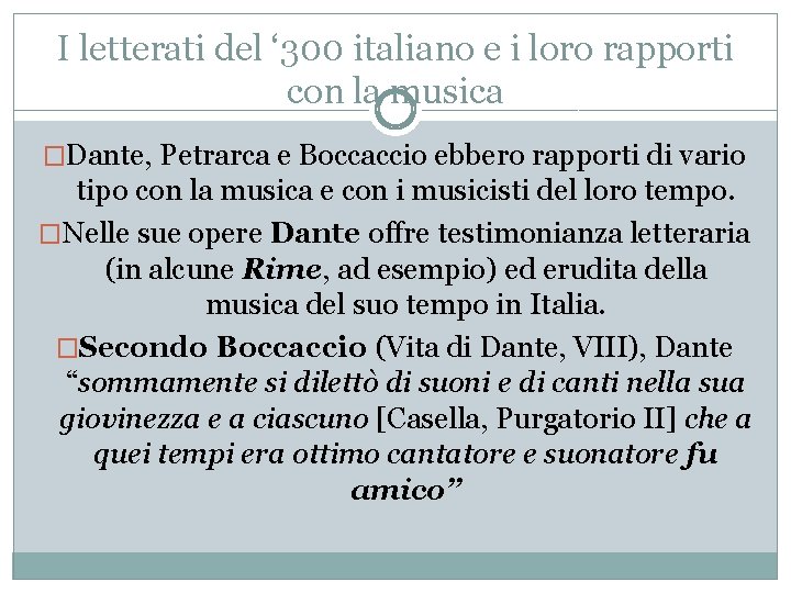 I letterati del ‘ 300 italiano e i loro rapporti con la musica �Dante,