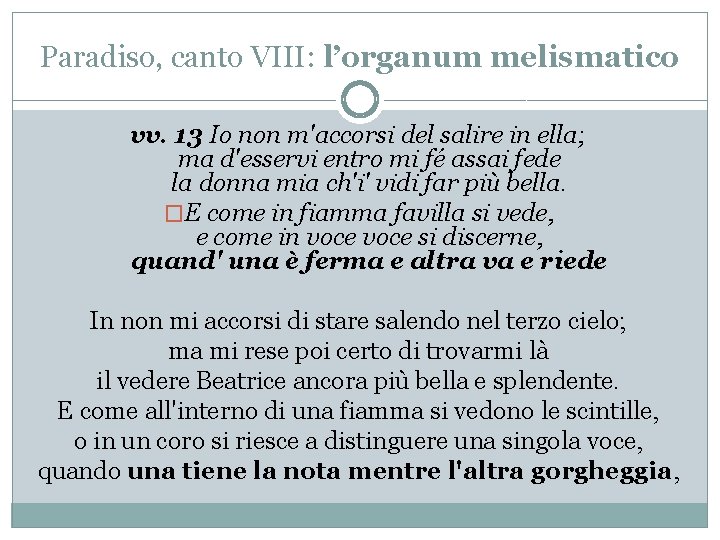 Paradiso, canto VIII: l’organum melismatico vv. 13 Io non m'accorsi del salire in ella;