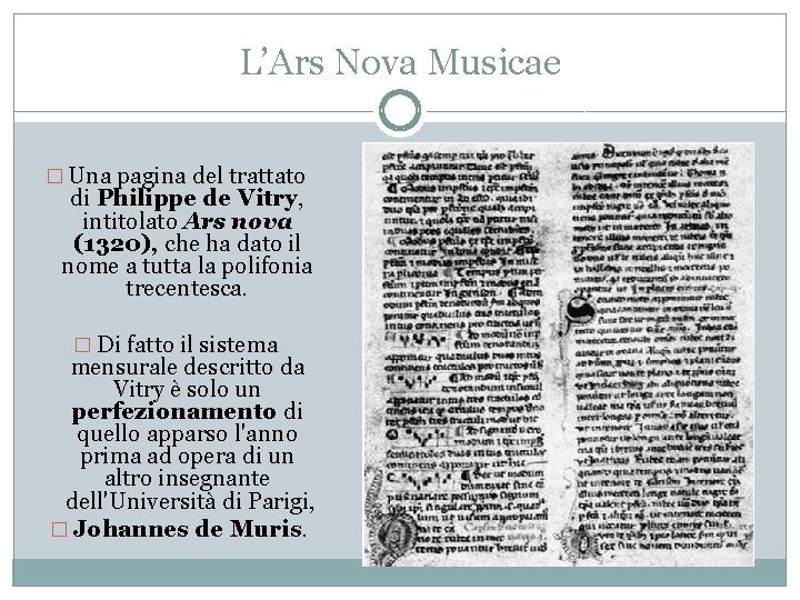 L’Ars Nova Musicae � Una pagina del trattato di Philippe de Vitry, intitolato Ars
