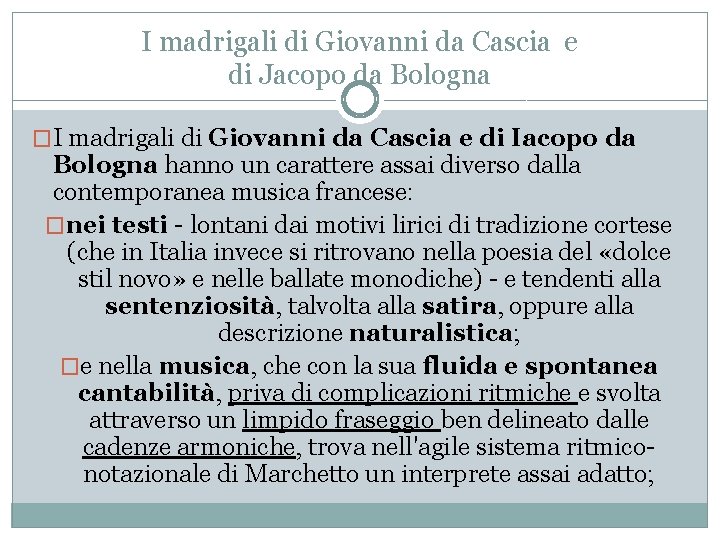 I madrigali di Giovanni da Cascia e di Jacopo da Bologna �I madrigali di
