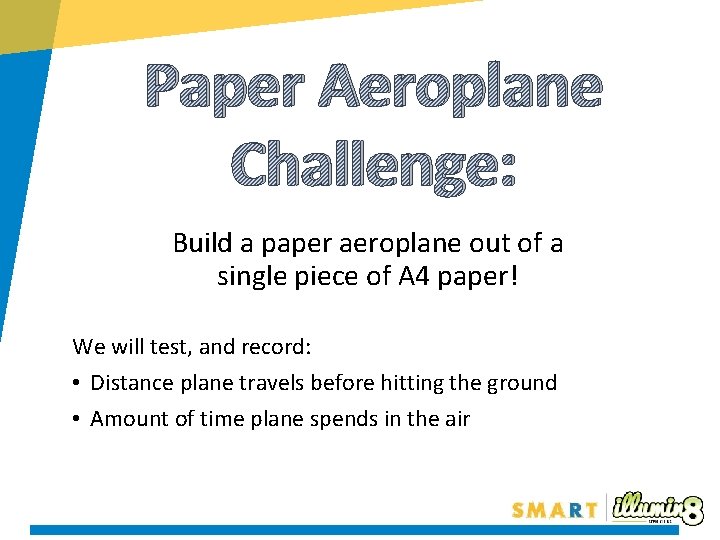 Paper Aeroplane Challenge: Build a paper aeroplane out of a single piece of A