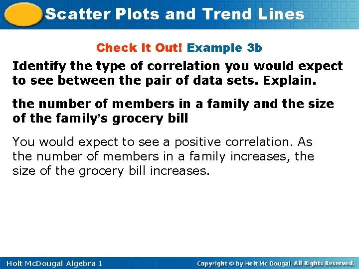 Scatter Plots and Trend Lines Check It Out! Example 3 b Identify the type Scatter Plots and Trend Lines Check It Out! Example 3 b Identify the type