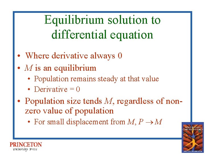 Equilibrium solution to differential equation • Where derivative always 0 • M is an