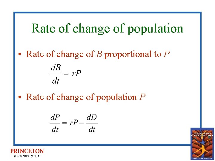 Rate of change of population • Rate of change of B proportional to P