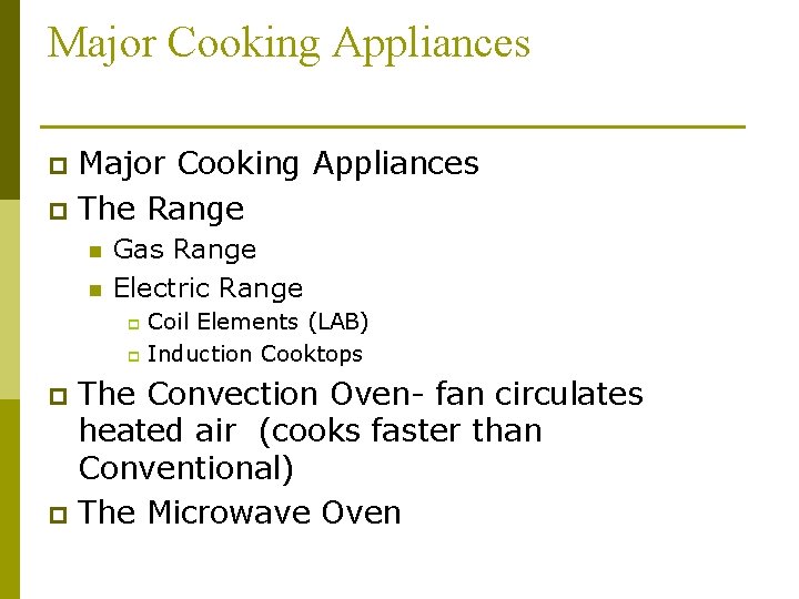 Major Cooking Appliances p The Range p n n Gas Range Electric Range Coil